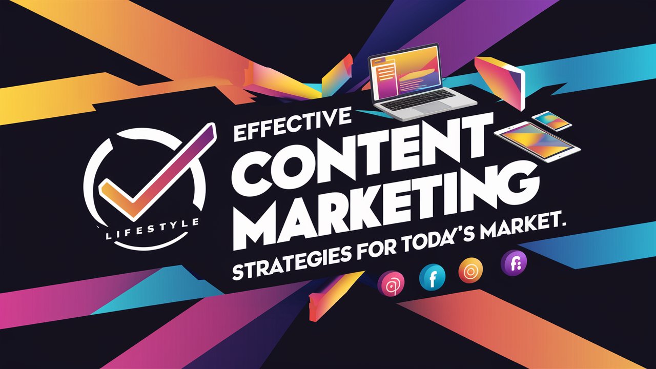 Effective Content Marketing Strategies